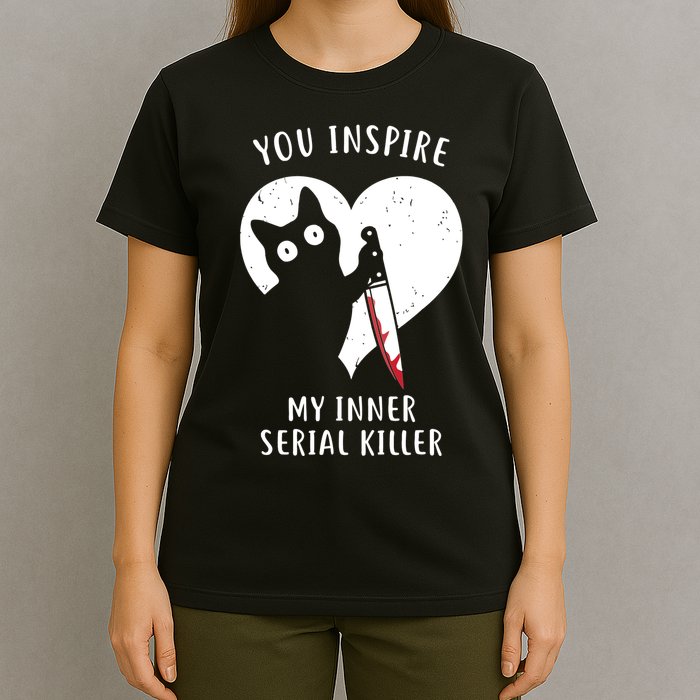 You Inspire My Inner Serial Killer Funny Cat T-Shirt
