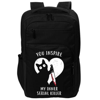 You Inspire My Inner Serial Killer Funny Cat Impact Tech Backpack