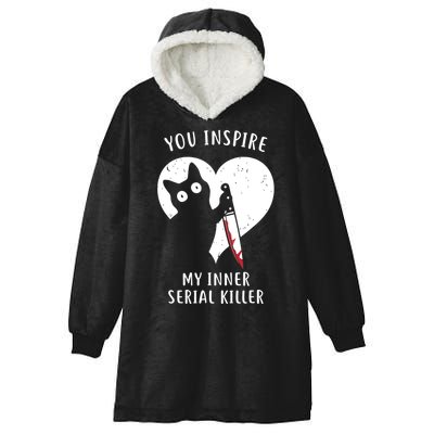 You Inspire My Inner Serial Killer Funny Cat Hooded Wearable Blanket