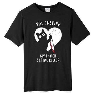 You Inspire My Inner Serial Killer Funny Cat Tall Fusion ChromaSoft Performance T-Shirt