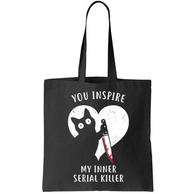 You Inspire My Inner Serial Killer Funny Cat Bag