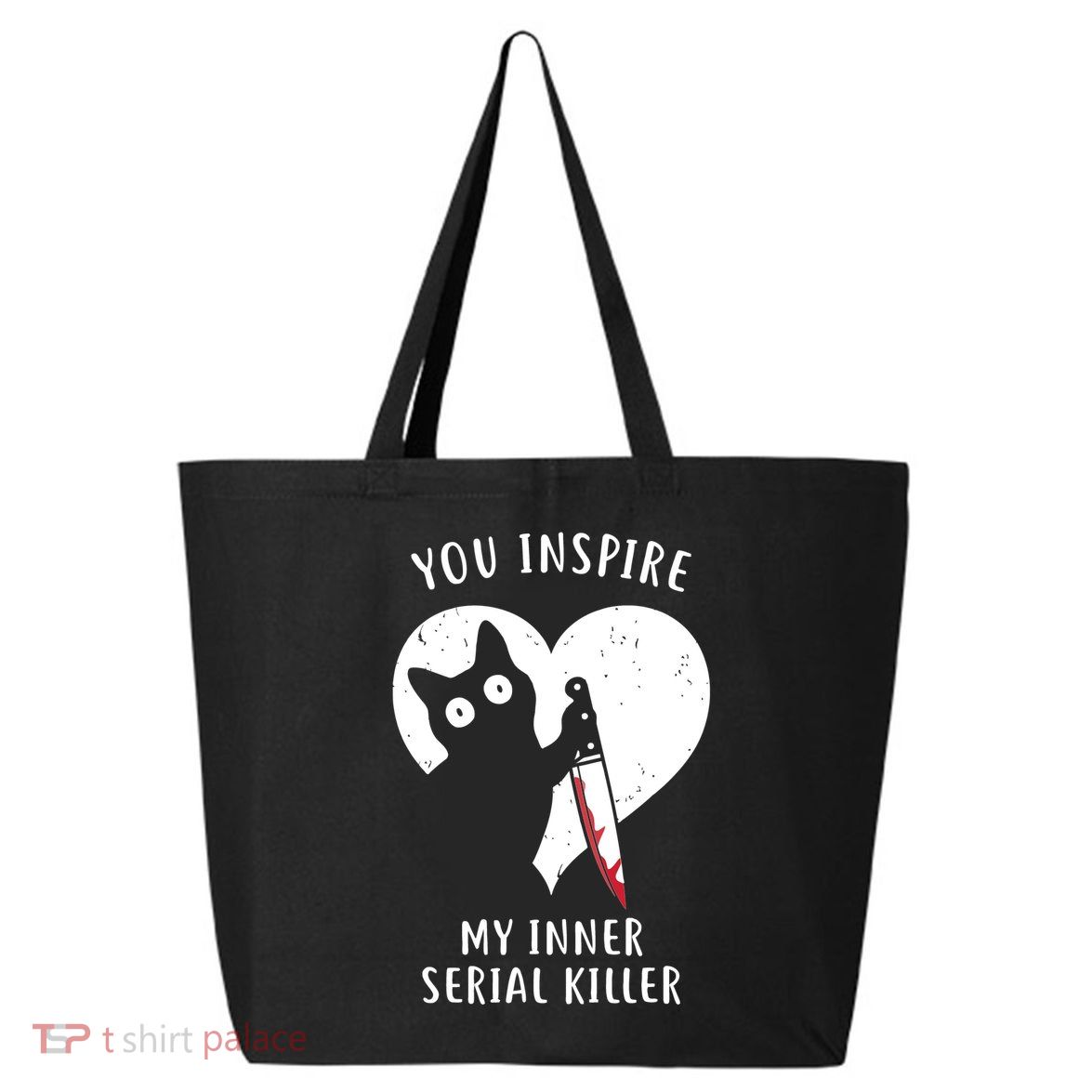 You Inspire My Inner Serial Killer Funny Cat 25L Jumbo Tote