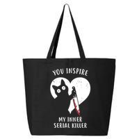 You Inspire My Inner Serial Killer Funny Cat 25L Jumbo Tote