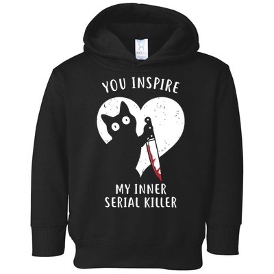 You Inspire My Inner Serial Killer Funny Cat Toddler Hoodie