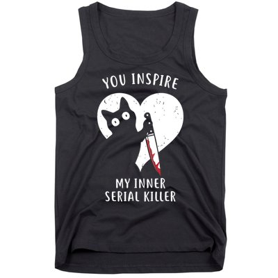 You Inspire My Inner Serial Killer Funny Cat Tank Top