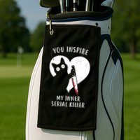 You Inspire My Inner Serial Killer Funny Cat Golf Towel