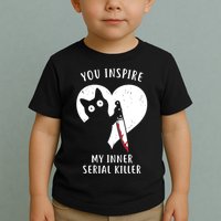You Inspire My Inner Serial Killer Funny Cat Toddler T-Shirt