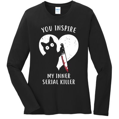 You Inspire My Inner Serial Killer Funny Cat Ladies Long Sleeve Shirt