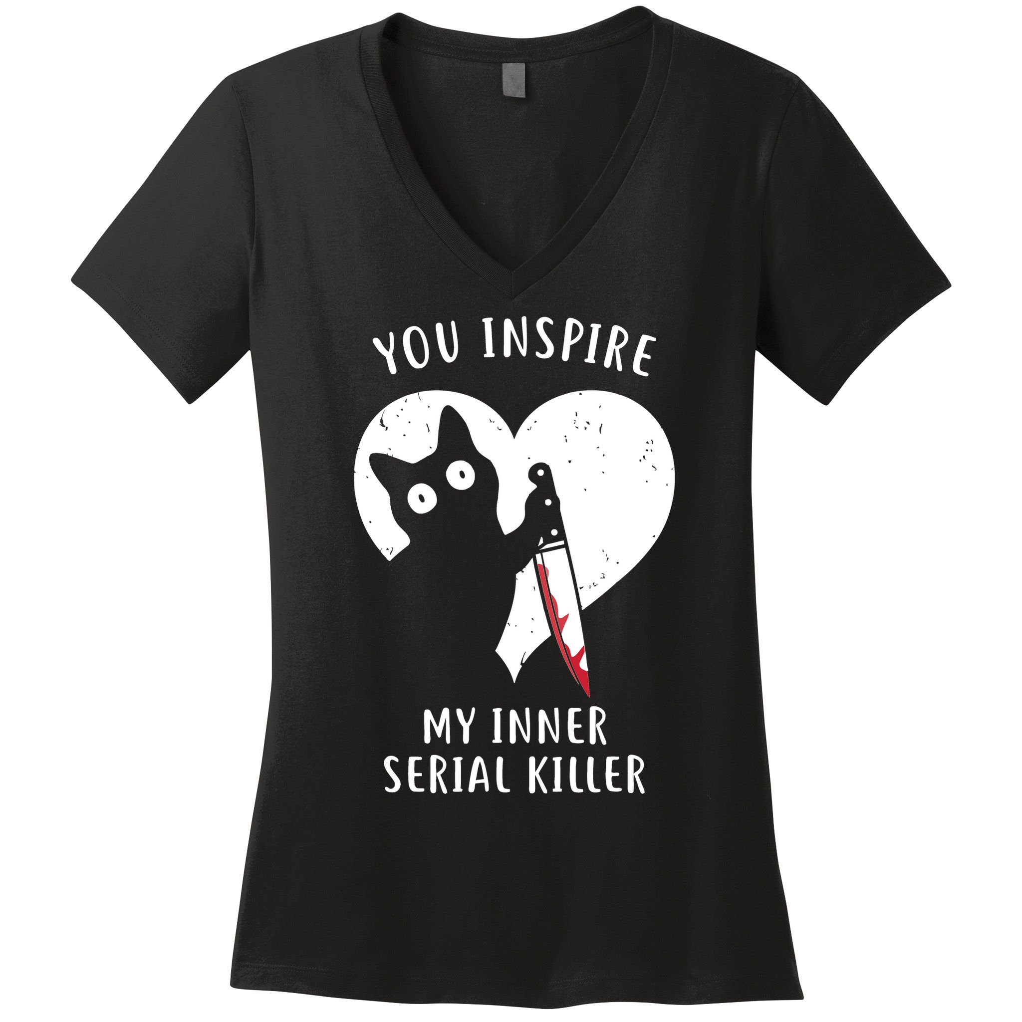 You Inspire My Inner Serial Killer Funny Cat Women's V-Neck T-Shirt