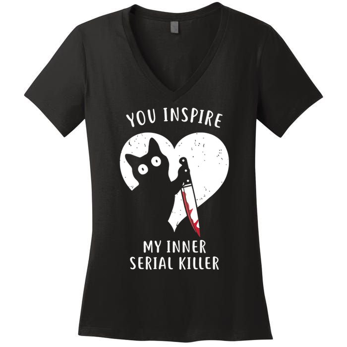 You Inspire My Inner Serial Killer Funny Cat Women's V-Neck T-Shirt