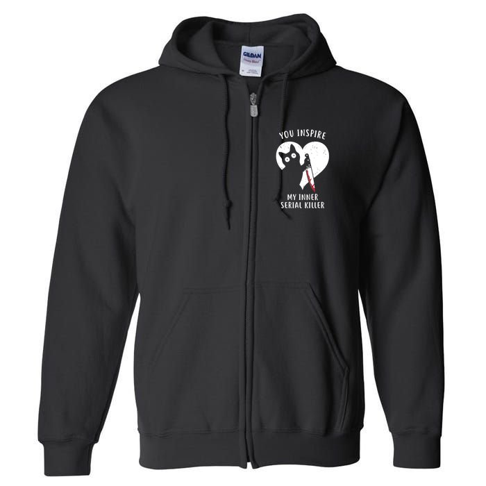 You Inspire My Inner Serial Killer Funny Cat Full Zip Hoodie