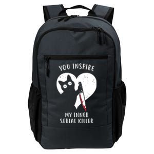 You Inspire My Inner Serial Killer Funny Cat Daily Commute Backpack