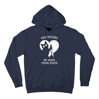 You Inspire My Inner Serial Killer Funny Cat Hoodie