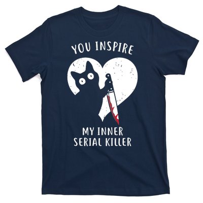 You Inspire My Inner Serial Killer Funny Cat T-Shirt