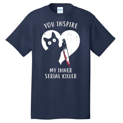 You Inspire My Inner Serial Killer Funny Cat Tall T-Shirt