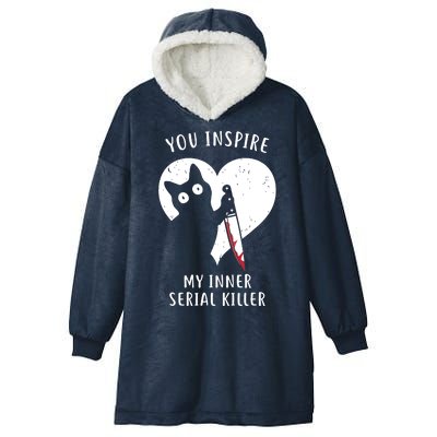 You Inspire My Inner Serial Killer Funny Cat Hooded Wearable Blanket