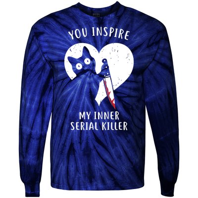 You Inspire My Inner Serial Killer Funny Cat Tie-Dye Long Sleeve Shirt