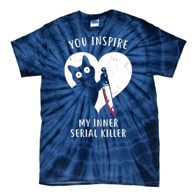 You Inspire My Inner Serial Killer Funny Cat Tie-Dye T-Shirt