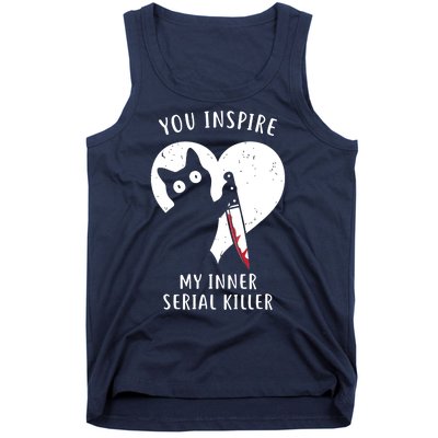 You Inspire My Inner Serial Killer Funny Cat Tank Top