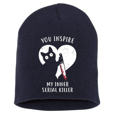 You Inspire My Inner Serial Killer Funny Cat Short Acrylic Beanie