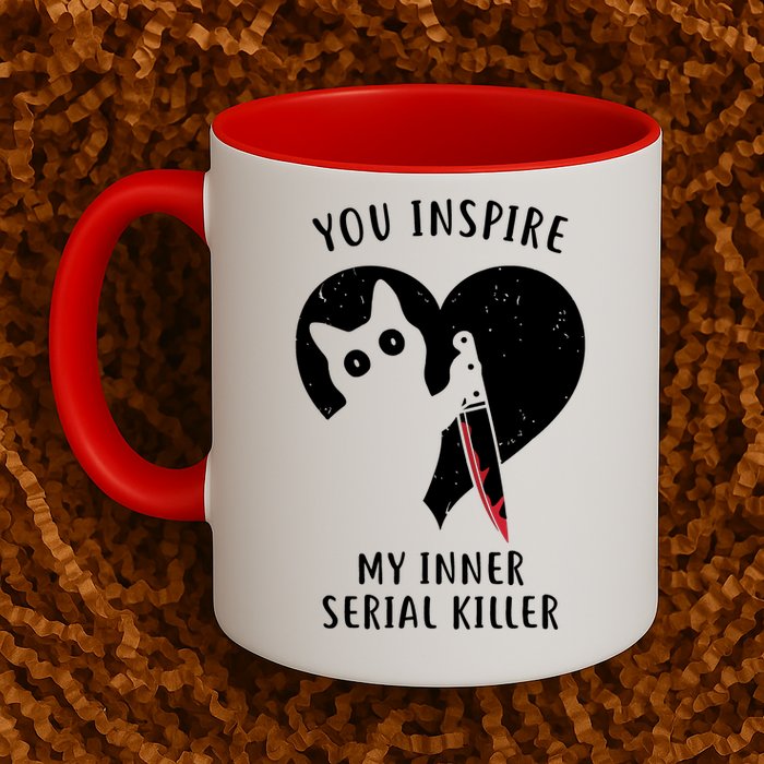 You Inspire My Inner Serial Killer Funny Cat Mug