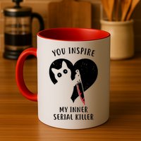 You Inspire My Inner Serial Killer Funny Cat Mug
