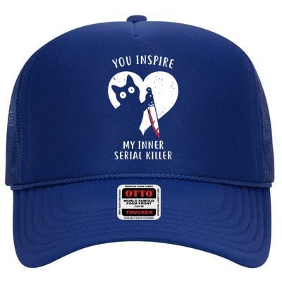 You Inspire My Inner Serial Killer Funny Cat High Crown Mesh Back Trucker Hat