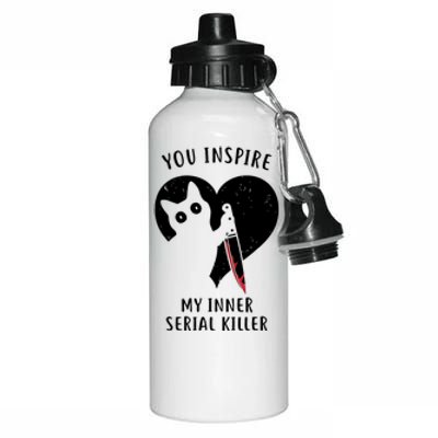 You Inspire My Inner Serial Killer Funny Cat Aluminum Water Bottle