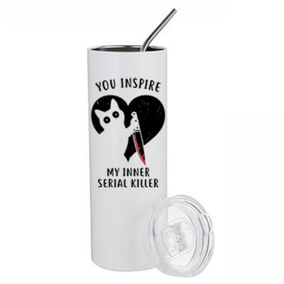 You Inspire My Inner Serial Killer Funny Cat Stainless Steel Tumbler