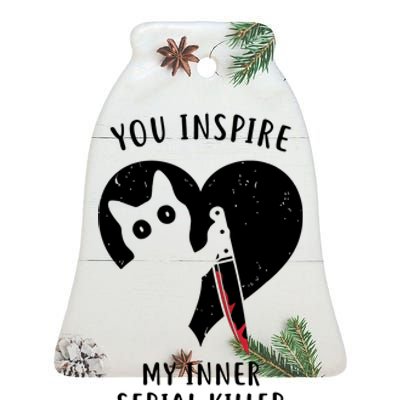 You Inspire My Inner Serial Killer Funny Cat Ceramic Bell Ornament