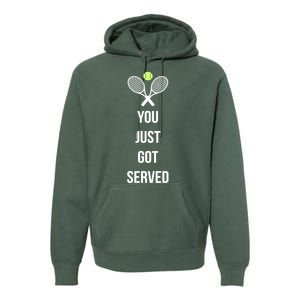 You Just Got Served Premium Hoodie