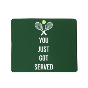 You Just Got Served Mousepad