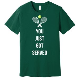 You Just Got Served Premium T-Shirt