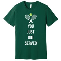 You Just Got Served Premium T-Shirt