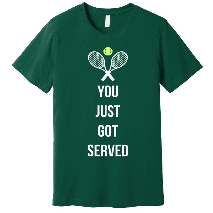 You Just Got Served Premium T-Shirt