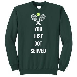 You Just Got Served Tall Sweatshirt