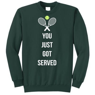 You Just Got Served Tall Sweatshirt