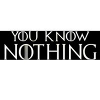 You Know Nothing Bumper Sticker