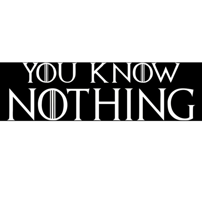 You Know Nothing Bumper Sticker