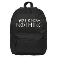 You Know Nothing 16 in Basic Backpack