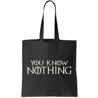 You Know Nothing Tote Bag