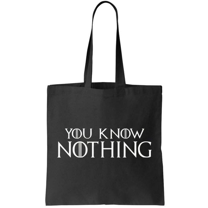 You Know Nothing Tote Bag