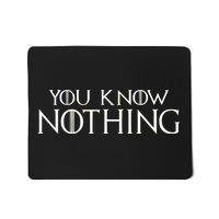 You Know Nothing Mousepad