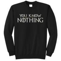 You Know Nothing Tall Sweatshirt