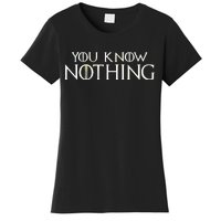 You Know Nothing Women's T-Shirt