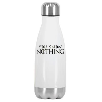 You Know Nothing Stainless Steel Insulated Water Bottle