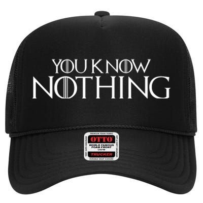 You Know Nothing GOT High Crown Mesh Back Trucker Hat