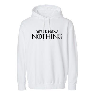 You Know Nothing GOT Garment-Dyed Fleece Hoodie