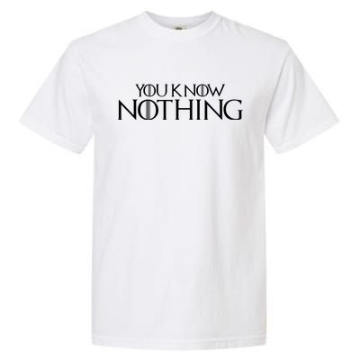 You Know Nothing GOT Garment-Dyed Heavyweight T-Shirt