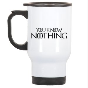 You Know Nothing GOT Stainless Steel Travel Mug